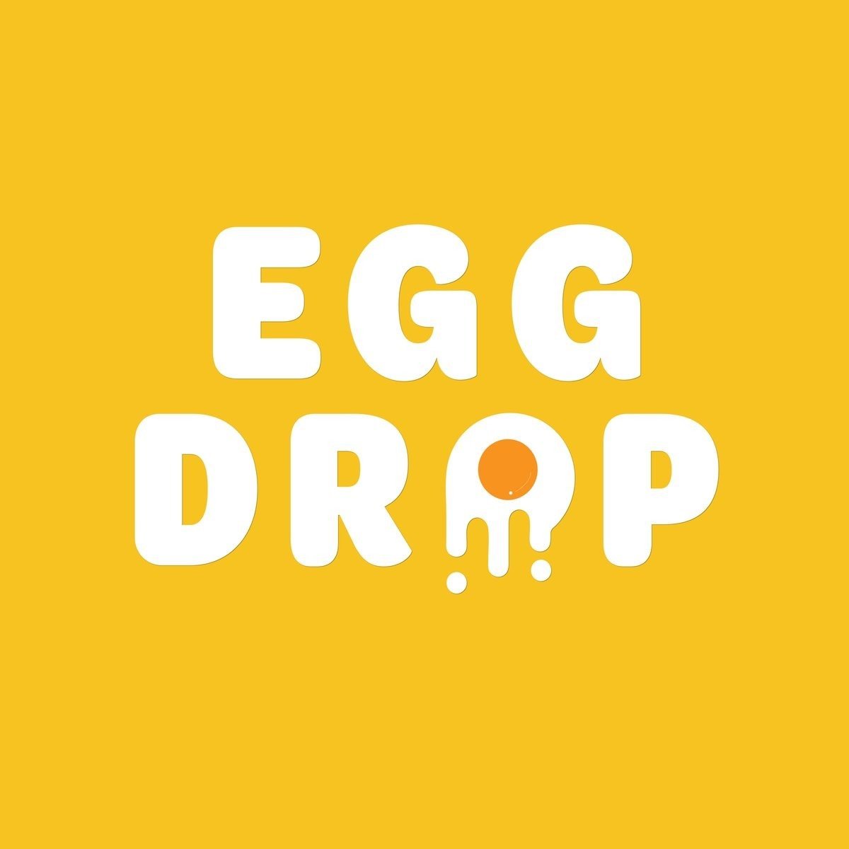 EGG DROP