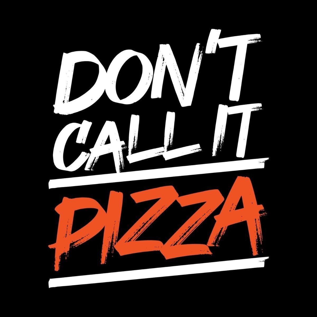 Don't Call It Pizza